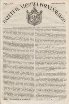 Gazeta W. Xięstwa Poznańskiego. 1849, № 272 (21 listopada)