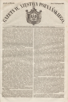 Gazeta W. Xięstwa Poznańskiego. 1849, № 277 (27 listopada)