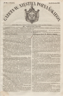 Gazeta W. Xięstwa Poznańskiego. 1849, № 304 (30 grudnia)