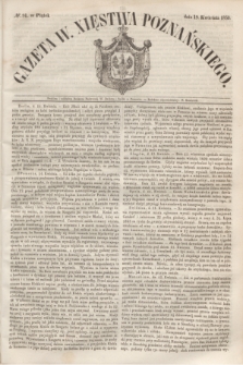 Gazeta W. Xięstwa Poznańskiego. 1850, № 91 (19 kwietnia)