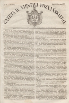Gazeta W. Xięstwa Poznańskiego. 1850, № 98 (28 kwietnia)