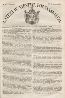 Gazeta W. Xięstwa Poznańskiego. 1850, № 147 (27 czerwca)