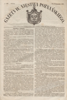 Gazeta W. Xięstwa Poznańskiego. 1850, № 303 (28 grudnia)