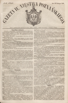 Gazeta W. Xięstwa Poznańskiego. 1853, № 47 (25 lutego)