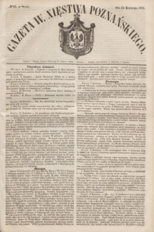Gazeta W. Xięstwa Poznańskiego. 1853, № 85 (13 kwietnia)