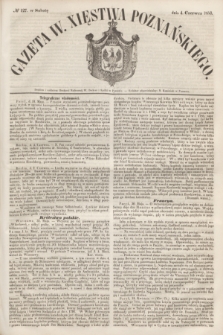 Gazeta W. Xięstwa Poznańskiego. 1853, № 127 (4 czerwca)
