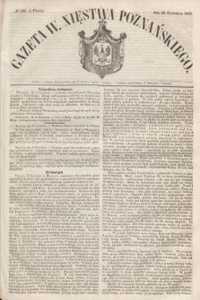 Gazeta W. Xięstwa Poznańskiego. 1853, № 132 (10 czerwca)