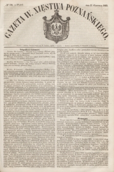 Gazeta W. Xięstwa Poznańskiego. 1853, № 138 (17 czerwca)