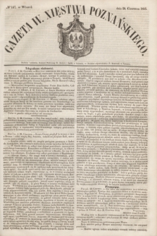 Gazeta W. Xięstwa Poznańskiego. 1853, № 147 (28 czerwca)