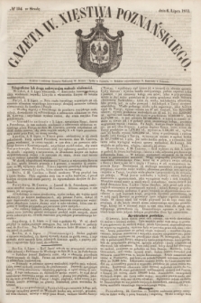 Gazeta W. Xięstwa Poznańskiego. 1853, № 154 (6 lipca)