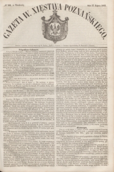 Gazeta W. Xięstwa Poznańskiego. 1853, № 164 (17 lipca)