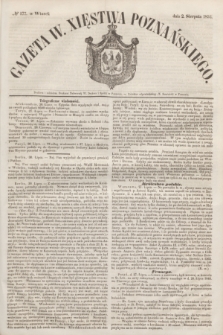 Gazeta W. Xięstwa Poznańskiego. 1853, № 177 (2 sierpnia)