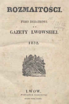 Rozmaitości : pismo dodatkowe do Gazety Lwowskiej. 1832, spis rzeczy