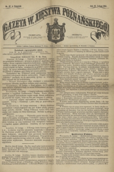 Gazeta W. Xięstwa Poznańskiego. 1864, nr 47 (25 lutego)