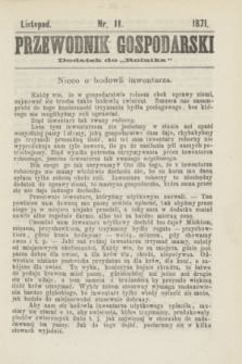 Przewodnik Gospodarski : dodatek do „Rolnika”. 1871, nr 11 (listopad)