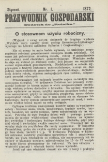 Przewodnik Gospodarski : dodatek do „Rolnika”. 1872, nr 1 (styczeń) + dod.