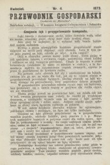Przewodnik Gospodarski : dodatek do „Rolnika”. 1873, nr 4 (kwiecień)