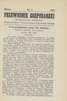 Przewodnik Gospodarski : dodatek do „Rolnika”. 1875, nr 3 (marzec)