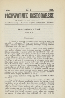 Przewodnik Gospodarski : dodatek do „Rolnika”. 1875, nr 7 (lipiec)