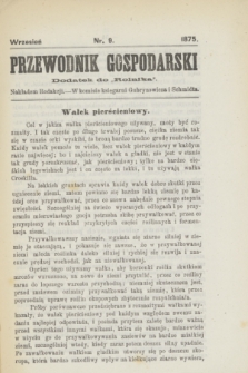 Przewodnik Gospodarski : dodatek do „Rolnika”. 1875, nr 9 (wrzesień)