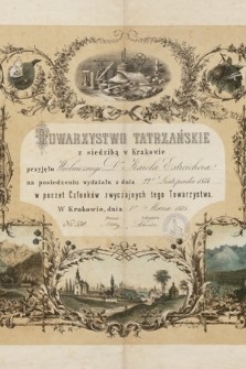 Towarzystwo Tatrzańskie z siedzibą w Krakowie przyjęło Wielmożnego Dra Karola Estreichera na posiedzeniu wydziału z dnia 22go listopada 1874 w poczet Członków zwyczajnych tego Towarzystwa