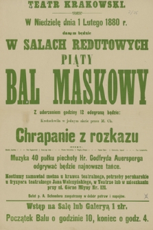 W niedzielę dnia 1 lutego 1880 r. danym będzie w salach redutowych piąty bal maskowy