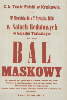 W niedzielę dnia 7 stycznia 1866 w Salach Redutowych w Gmachu Teatralnym dany będzie bal maskowy