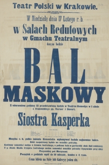 W niedzielę dnia 17 lutego r. b. w Salach Redutowych w Gmachu Teatralnym danym będzie bal maskowy