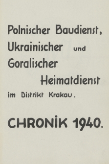 „Polnischer Baudienst, Ukrainischer und Goralischer Heimatdienst im Distrikt Krakau. Chronik 1940”