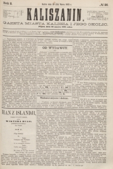 Kaliszanin : gazeta miasta Kalisza i jego okolic. R.2, № 26 (31 marca 1871)