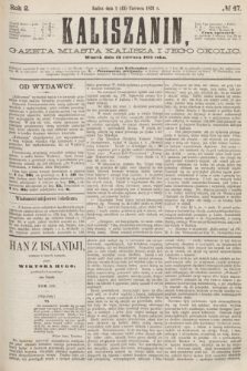 Kaliszanin : gazeta miasta Kalisza i jego okolic. R.2, № 47 (13 czerwca 1871) + dod.