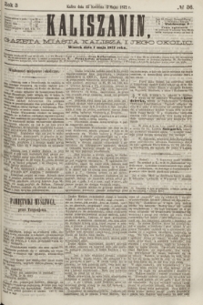 Kaliszanin : gazeta miasta Kalisza i jego okolic. R.3, № 36 (7 maja 1872)