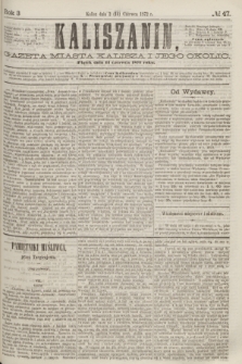 Kaliszanin : gazeta miasta Kalisza i jego okolic. R.3, № 47 (14 czerwca 1872)