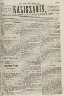 Kaliszanin : gazeta miasta Kalisza i jego okolic. R.3, № 62 (6 sierpnia 1872)