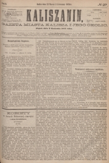 Kaliszanin : gazeta miasta Kalisza i jego okolic. R.5, № 27 (3 kwietnia 1874)