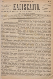 Kaliszanin : gazeta miasta Kalisza i jego okolic. R.6, № 5 (15 stycznia 1875)