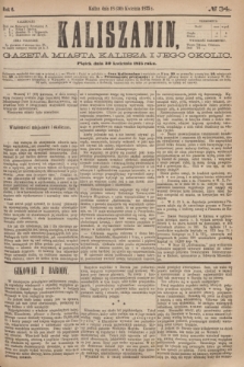 Kaliszanin : gazeta miasta Kalisza i jego okolic. R.6, № 34 (30 kwietnia 1875)