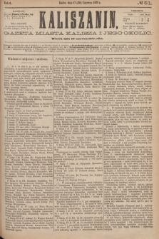 Kaliszanin : gazeta miasta Kalisza i jego okolic. R.6, № 51 (29 czerwca 1875)