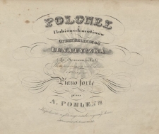 Polonez z ulubionych motywów opery Belliniego Lunatyczka (La somnambula) : skomponowany na orkiestrę i ułożony na piano forte