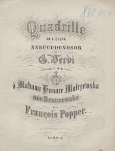 Quadrille de l'opéra Nabucodonosor de G. Verdi : arrangées et dediées à madame Honore Malczewska née Brzozowska