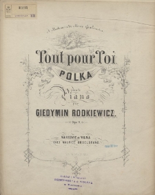 Tout pour toi : polka pour le piano : op. 9