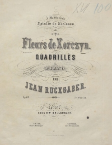Fleurs de Korczyn : quadrilles pour le piano : op. 63