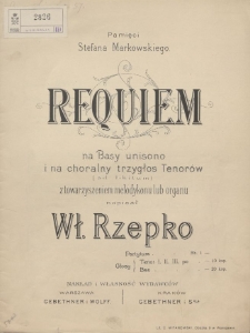 Requiem : na basy unisono i na choralny trzygłos tenorów (ad libitum) z towarzyszeniem melodykonu lub organu