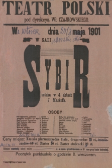 Teatr Polski pod dyrekcyą Wł. Czajkowskiego w ... dnia ... maja 1901 w sali ... : Sybir, sztuka w 4 aktach J. Maskoffa
