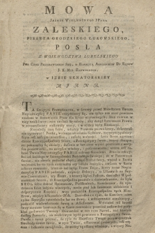 Mowa Jaśnie Wielmożnego JPana Zaleskiego, Pisarza Grodzkiego Łukowskiego, Posła Z Woiewodztwa Lubelskiego Pod Czas [!] Przymawiania Się, O Elekcyą Assesorow Do Sądow J.K. Mci. Zadwornych, w Izbie Senatorskiey Miana