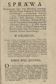 Sprawa Wielmożnego Jmci Pana Nikodema Antoniego Modzelewskiego Komornika Woiewodztwa Smoleńskiego, z Szlachetnemi Xawerym i Anną z Szarfów Stefaniemi Kupcami Wileńskiemi, WW. Marcinem i Brygidą Janowiczami Podstolemi Wiłkomirskiemi; oraz W. Krzysztofem Lichodziejewskim Horodnicznym Mińskim, i JJ. WW. Szymonem i Teressą z Potockich Kossakowskiemi Konsyliarstwem Rady Nieustającey, a Podczastwem Powiatu Kowieńskiego