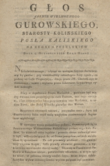 Głos Jasnie Wielmoznego Gurowskiego, Starosty Kolinskiego Posła Kaliskiego Na Rugach Poselskich Dnia 3. Octobris 1786. Roku Miany