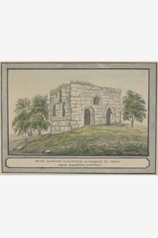 Ruiny kapliczki S. Agneszki w ogrodzie na Czerny przez Firleiową roku 1690