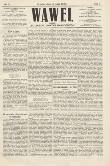 Wawel : organ „Polskiego Związku Narodowego”. R.1, nr 5 (15 maja 1908)