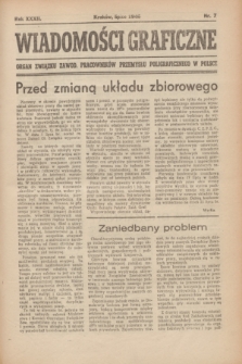 Wiadomości Graficzne : organ związku zawod. pracowników przemysłu poligraficznego w Polsce. R.32, nr 7 (lipiec 1946)